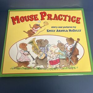 MOUSE PRACTICE By Emily Arnold Mccully - Hardcover *mint Condition* 1999‎ Rare